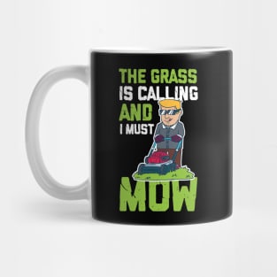 The Grass Is Calling And I Must Go - Lawn Mowing Mug